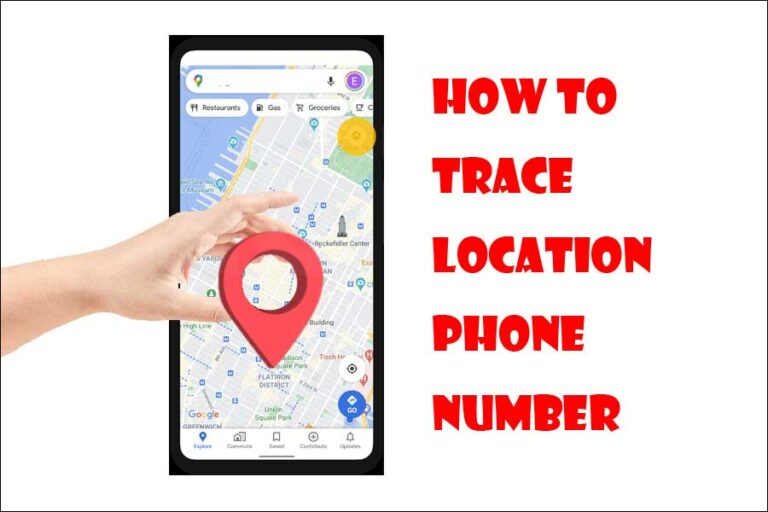 How To Trace The Location Of A Phone Number (Best Ways)