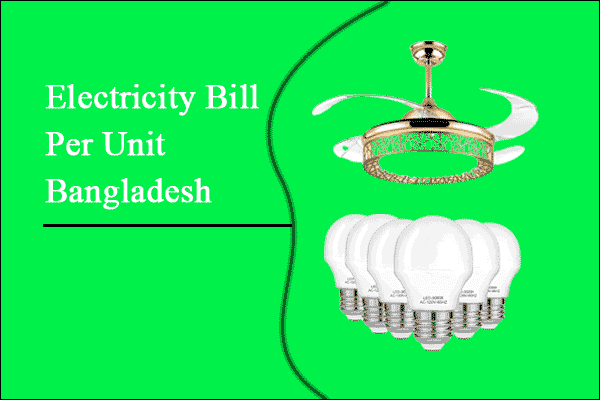 Electricity Bill Per Unit in Bangladesh in 2023